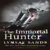 The Immortal Hunter by Lynsay Sands Paperback Book 9780575110793