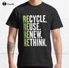 Re Cycle Use New Think Earth Classic TShirt MuscleShirts For Unisex ONeck Streetwear Oversized Custom Gift Xs5xl Printed Tee