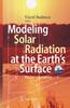 Книга Modeling Solar Radiation At the Earth's Surface : Recent Advances