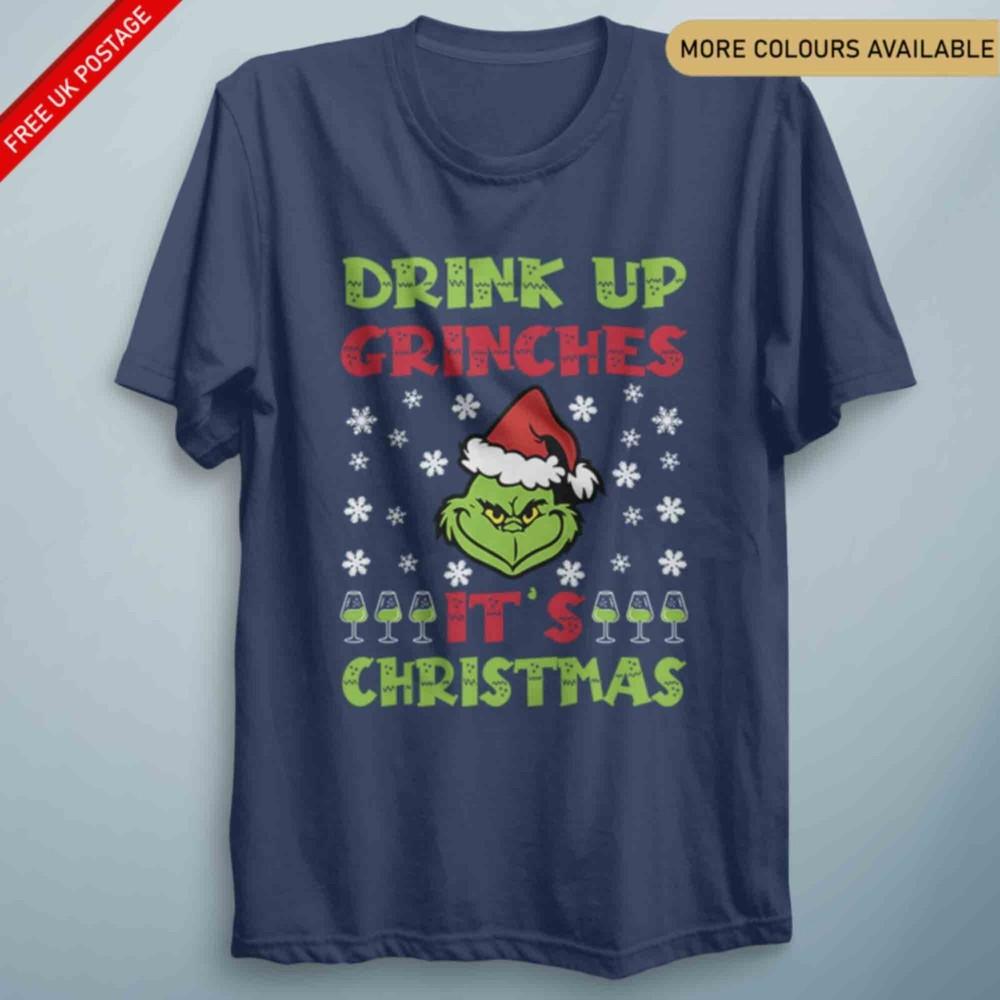 Grinch DRINK UP TShirt Funny Xmas Kids Unisexs Shirt Santa Gift Christmas Shirt