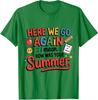 Here We Go Again How Was Your Summer Back School Unisex T-Shirt