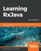 Книга Learning RxJava : Build Concurrent Applications Using Reactive Programming with the Latest Features of RxJava 3, 2nd Edition