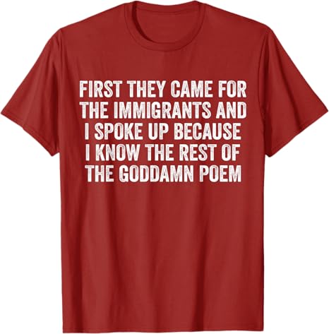 First They Came for The Immigrants I Spoke Up Funny Saying Tee Letters Printed Graphic TShirt Y2k Sarcastic Personality Apparel