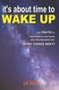 Книга It's About Time To Wake Up : The Truth Is Knocking At Our Door. Are You Prepared for What Comes Next?