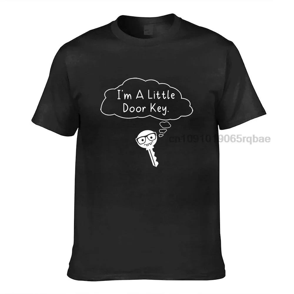 Cool Im A Little Door Key Unisex T Shirt New Coming New Year Day Round Collar Cotton T Shirt Casual T Shirt