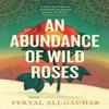 An Abundance of Wild Roses by Feryal AliGauhar Paperback Book 9781838858209