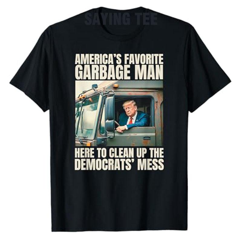 MAGA America's Favorite Garbage Man MAGA in Trash Truck T-Shirt Men's Fashion Clothing Campaign Graphic Outfit Y2k Saying Tee