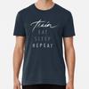 Train Eat Sleep Repeat Premium T-Shirt S To 5XL Made In the AU/USA T-Shirt