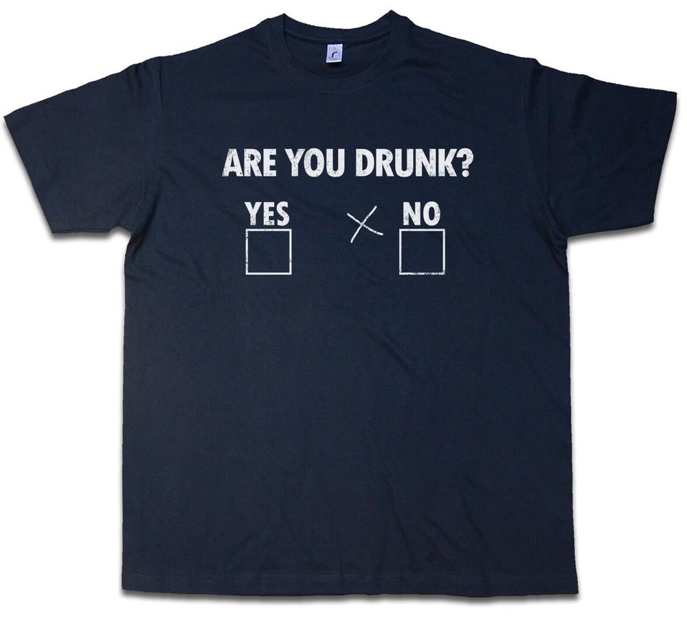 ARE YOU DRUNK T-SHIRT - Yes? No? Cross Fun Drinker Boose Hangover Barfly Party