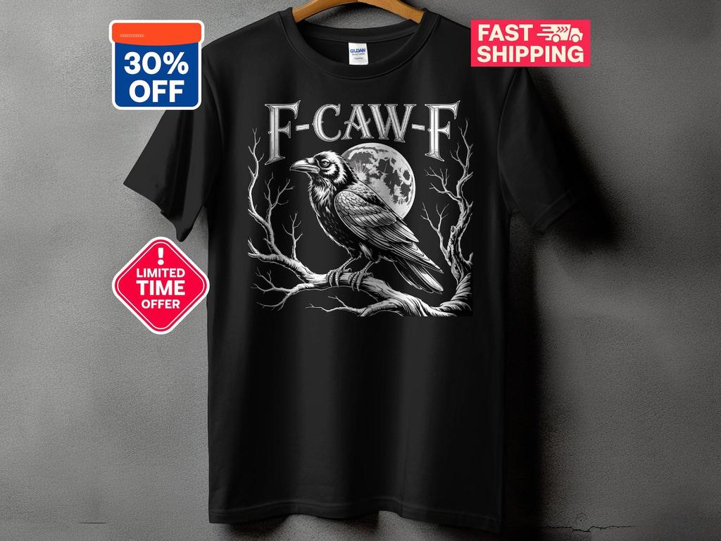 F-CAW-F Raven T-Shirt, V-Neck T-Shirt, Long Sleeve T-Shirt, Funny Trendy Shirt 2025, Bird Lover, Crow Tee