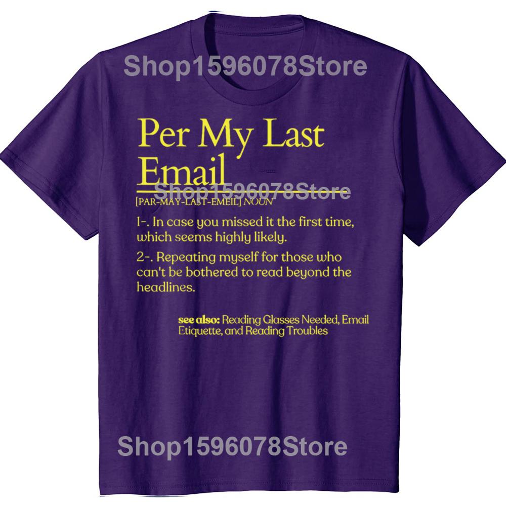 Funny Definition Per My Last Email Office Tshirts Men Womens Fashion Casual Tshirt 100 Cotton Loose Oversized T Shirt
