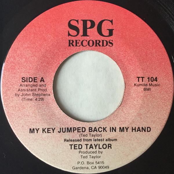 7inch Record TED TAYLOR - My Key Jumped Back In My Hand TT104 SPG Records 1987 US Soul/Funk Used