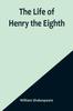 Книга The Life of Henry the Eighth
