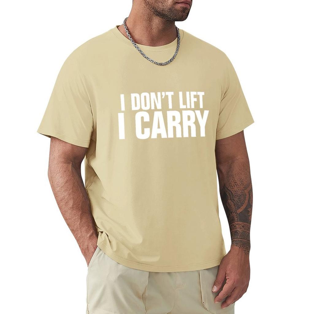 I Don'T Lift, I Carry - White T-Shirt Man Clothes Anime T Shirts Fruit Of The Loom Mens T Shirts