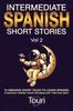 Книга Intermediate Spanish Short Stories : 10 Amazing Short Tales To Learn Spanish & Quickly Grow Your Vocabulary the Fun Way! : 2