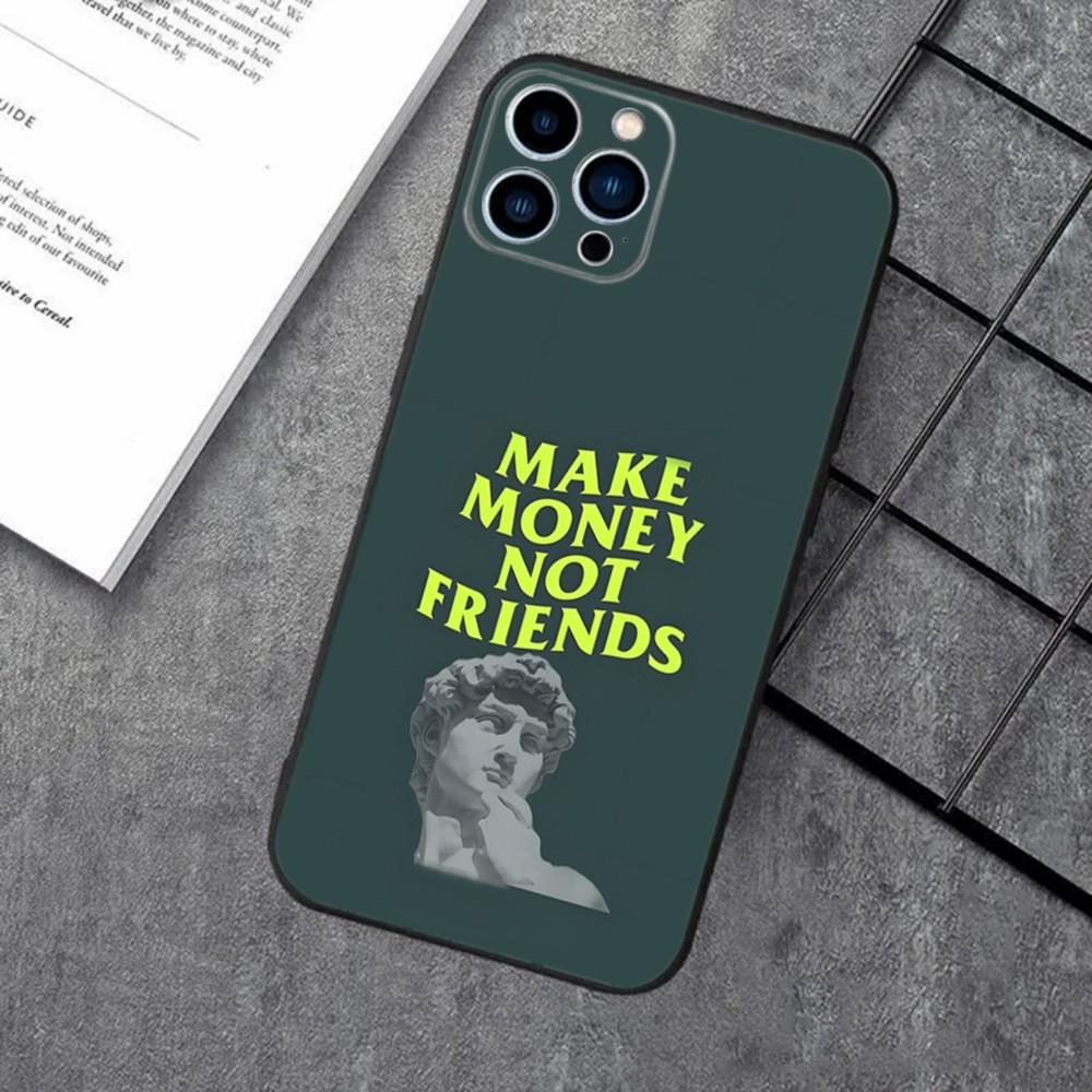 MAKE MONEY NOT FRIENDS Phone Case For Apple iPhone 15,14,13,12,11,XS,XR,X,8,7,Pro,Max,Plus,mini Silicone Black Cover