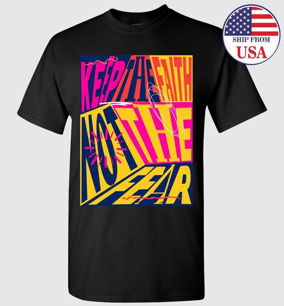 Keep the Faith Not the Fear Graphic T-shirt