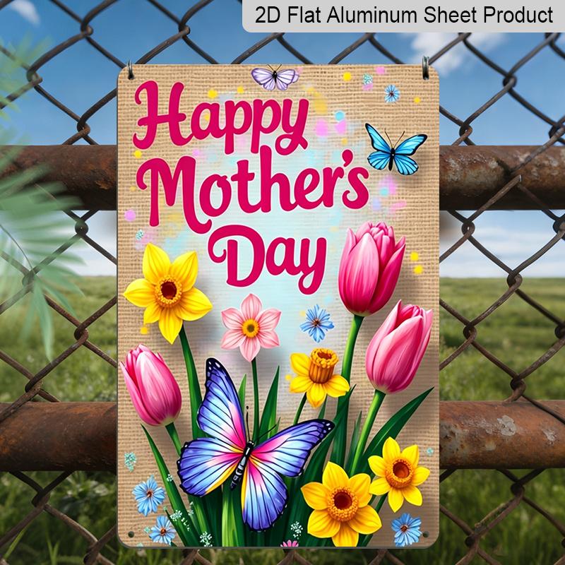 2D Flat, 1pc Floral Butterfly Mother's Day Metal Wall Art Sign "Happy Mother's Day" - 8*12 Inch Aluminium Rustic Home Decor, Outdoor Wall Art, Sweet