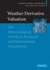 Книга Weather Derivative Valuation : The Meteorological, Statistical, Financial and Mathematical Foundations