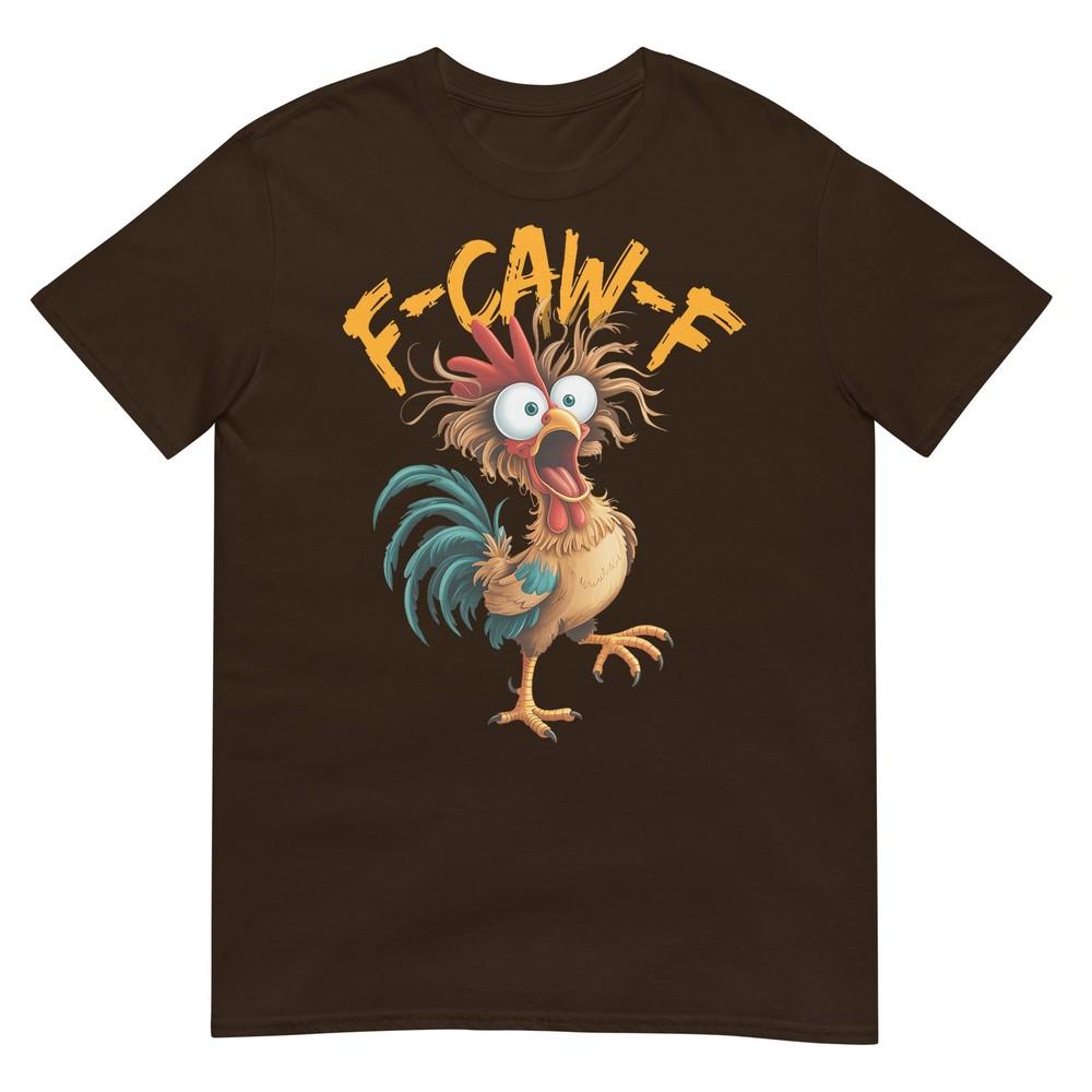 F Caw F Rooster Funny Bird Chicken Whisperer Fawk Unisex Unisex Tshirt