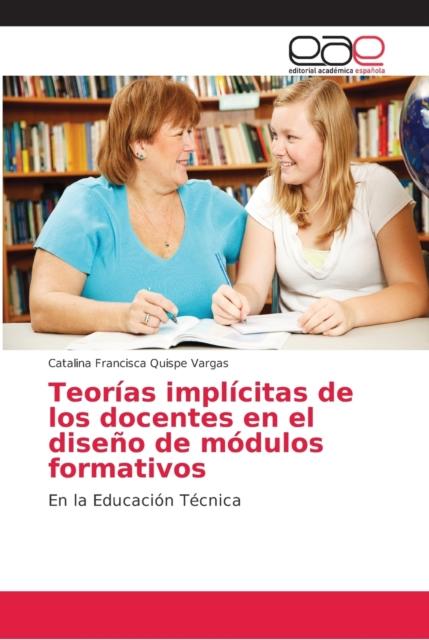 The Teorias Implicitas De Los Docentes En El Diseno De Modulos Formativos Book