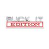 Эмблема Fuck IT Edition, металлическая наклейка на автомобиль, эмблема на передней решетке, значок для всех автомобилей