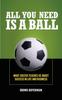 Книга All You Need Is a Ball : What Soccer Teaches Us About Success In Life and Business