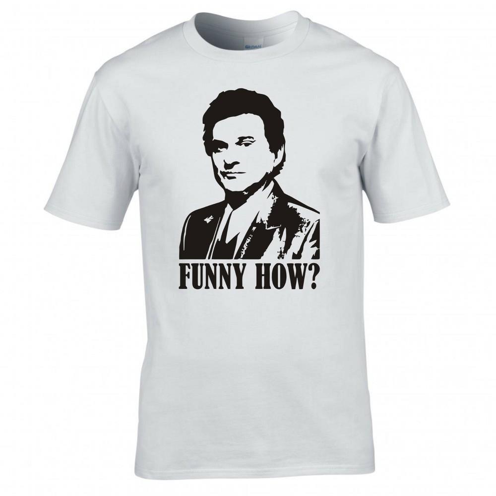Inspired By Goodfellas Funny How Tshirt