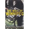 The Wall Of Winnipeg And Me Paperback