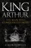 Книга King Arthur : The Man Who Conquered Europe