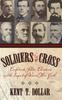 Книга Soldiers Of The Cross: Confederate Soldier-Christians And The Impact Of War On Their Faith (H662Mrc
