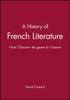 Книга A History of French Literature : From Chanson De Geste To Cinema