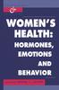 The Women's Health : Hormones, Emotions and Behavior Book