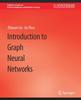 Книга Introduction To Graph Neural Networks