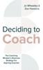 Книга Deciding To Coach : The Coaching Mindset & Business Strategy For Aspiring Coaches