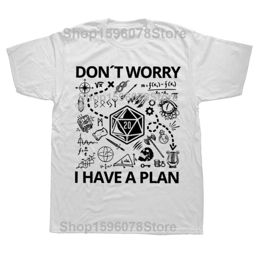 Don't Worry I Have A Plan Funny Dungeon Chaotic Dragon T Shirt Men Humor Streetwear Tee Shirt Short Sleeve Unisex Loose Clothing