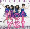 CD NOT YET, YUKO OSHIMA, RINO SASHIHAR - Al Ready (tsuujouban Type-C) COCP38519 Japan Japanese Pop/Rock Used