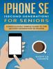 Книга iPhone SE for Seniors : A Ridiculously Simple Guide To the Second-Generation SE iPhone