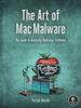 Книга The Art Of Mac Malware : The Guide To Analyzing Malicious Software