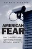 The American Fear : The Causes and Consequences of High Anxiety Book