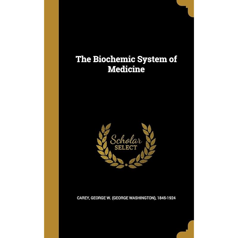 The Biochemic System of Medicine This work has been selected by scholars as