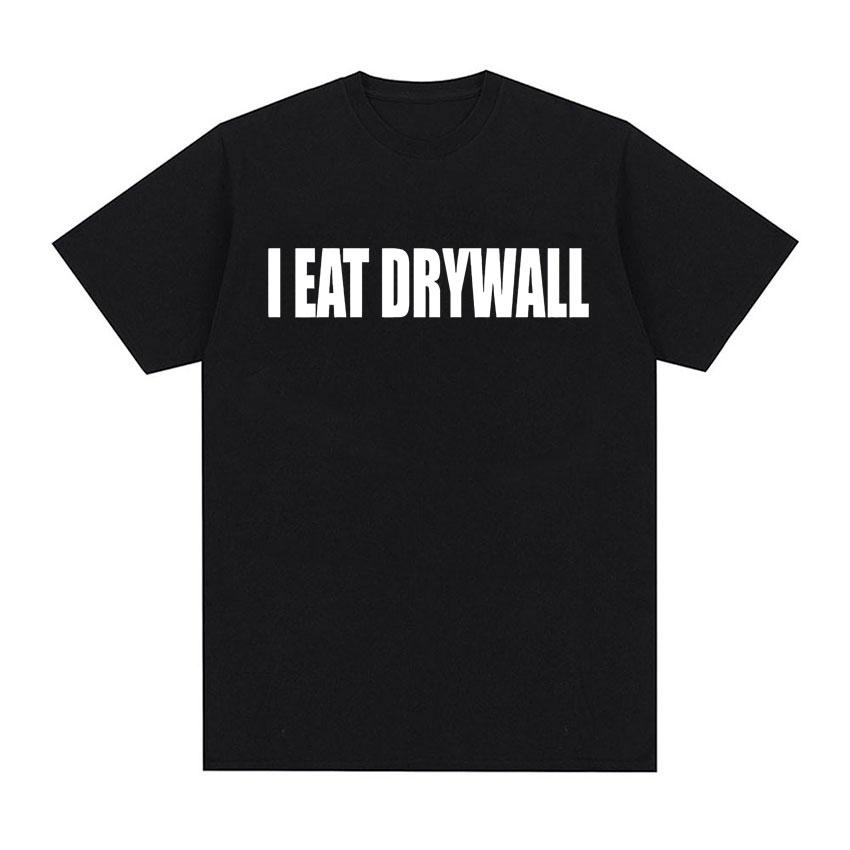 Футболка с забавным принтом мемов I EAT DRYWALL, шуточные топы, футболки с коротким рукавом, летние мужские и женские, модные, повседневные, хлопковые, свободного покроя, футболки