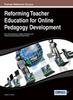 Книга Reforming Teacher Education for Online Pedagogy Development