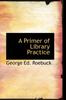 Книга A Primer of Library Practice