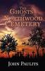 Книга The Ghosts of Northwood Cemetery