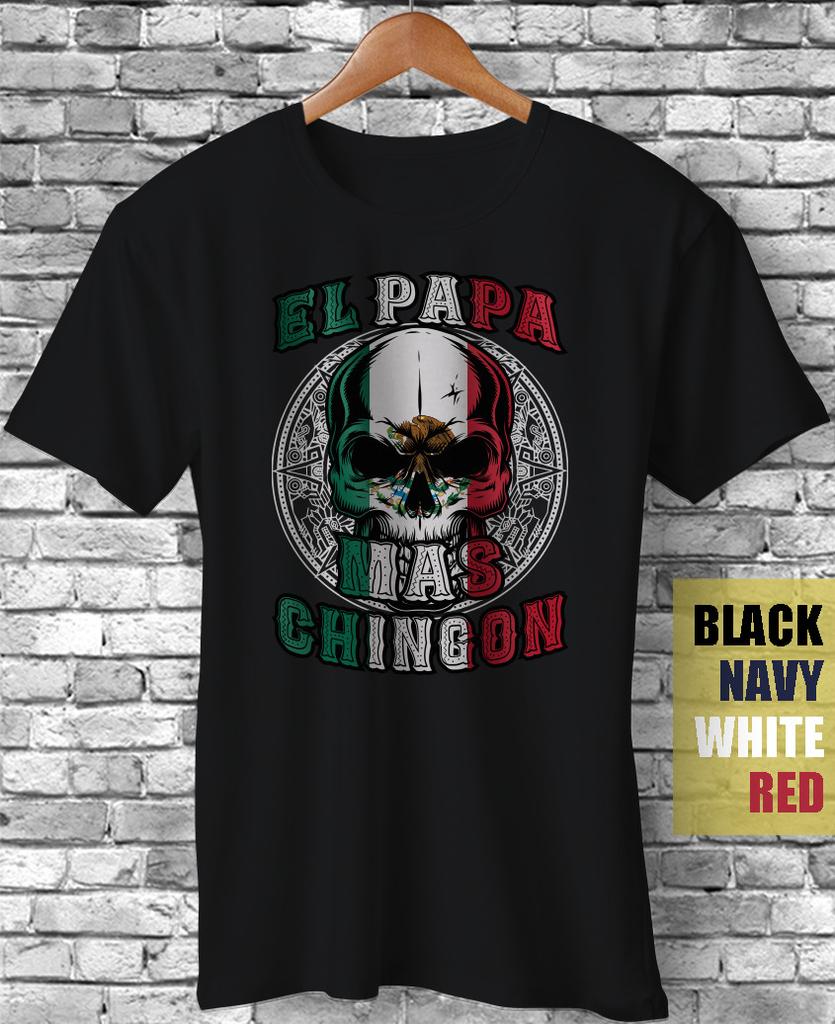 Mexico Mexican Dad El Papa Mas Chingon Funny Fathers Day Gift Spanish T-Shirt