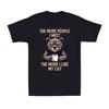 The More People I Meet The More I Like My Cat Men's T-Shirt