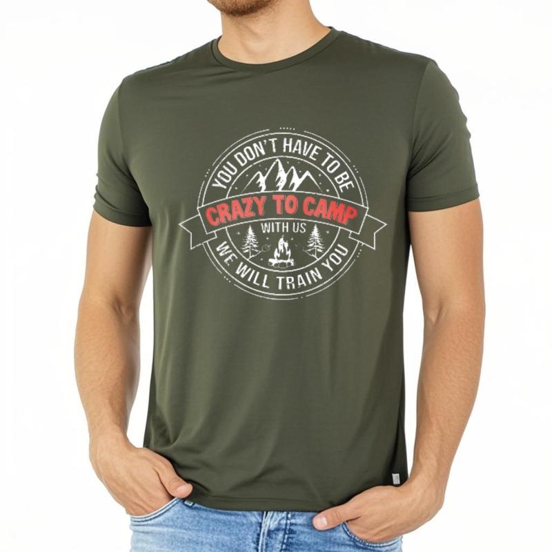 Workout Boys Crew Neck tshirt Brand You Dont Have To Be Crazy To Camp With Us We Will Train You Comfort For men Tshirt
