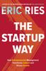 The The Startup Way : How Entrepreneurial Management Transforms Culture and Drives Growth Book