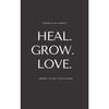Heal Grow Love Words To You Become Paperback